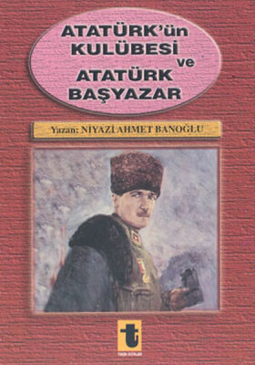 Atatürk'ün Kulübesi ve Atatürk Başyazar - 1