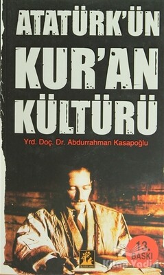 Atatürk’ün Kuran Kültürü - İlgi Kültür Sanat Yayınları