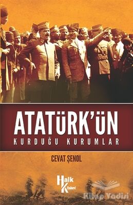 Atatürk'ün Kurduğu Kurumlar - 1