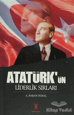 Atatürk’ün Liderlik Sırları - Yeniyüzyıl Yayınları