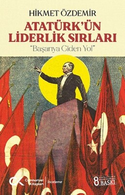 Atatürk’ün Liderlik Sırları - Cumhuriyet Kitapları
