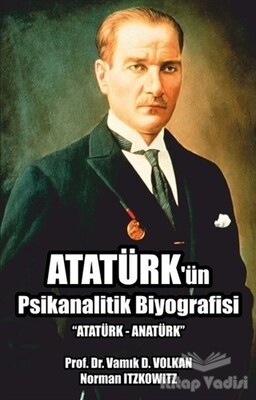 Atatürk'ün Psikanalitik Biyografisi - Pusula Yayınevi