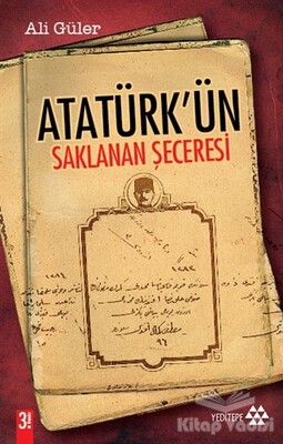 Atatürk’ün Saklanan Şeceresi - Yeditepe Yayınevi