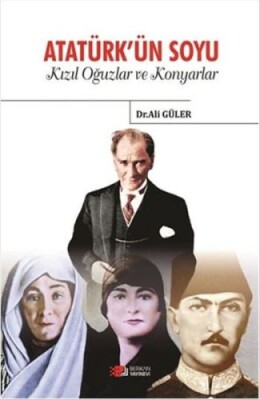 Atatürk'ün Soyu - Kızıl Oğuzlar ve Konyarlar - Berikan Yayınları