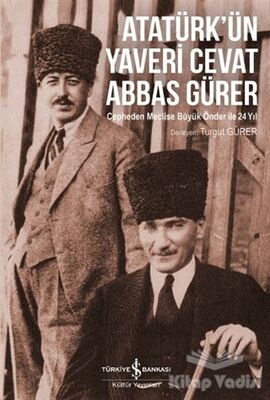 Atatürk’ün Yaveri Cevat Abbas Gürer - 1