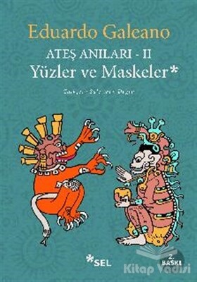 Ateş Anıları - 2 / Yüzler ve Maskeler - Sel Yayınları