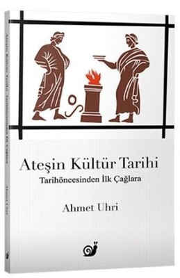 Ateşin Kültür Tarihi - Sakin Kitap