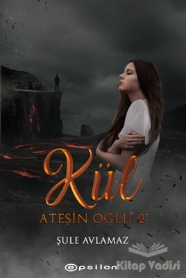 Ateşin Oğlu 2 - Kül - Epsilon Yayınları