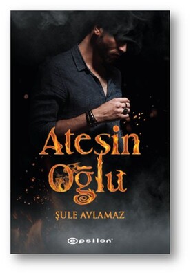 Ateşin Oğlu - Epsilon Yayınları