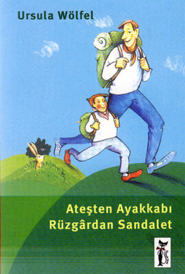 Ateşten Ayakkabı Rüzgardan Sandalet - Çizmeli Kedi Yayınları