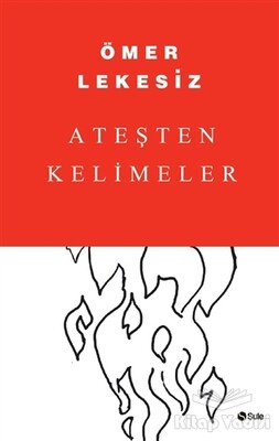 Ateşten Kelimeler - Şule Yayınları