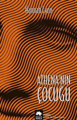 Athena’nın Çocuğu - Eksik Parça Yayınları