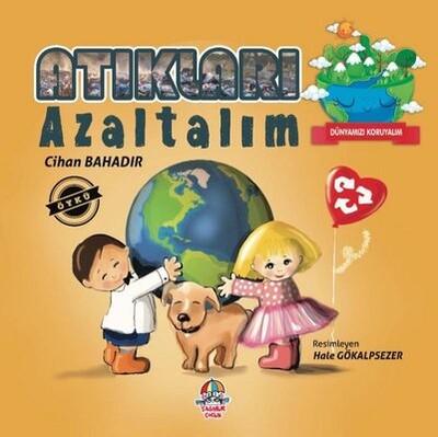 Atıkları Azaltalım - Dünyamızı Koruyalım - Yağmur Çocuk