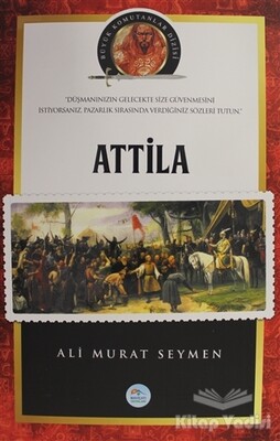 Atilla - Büyük Komutanlar Dizisi - Maviçatı Yayınları