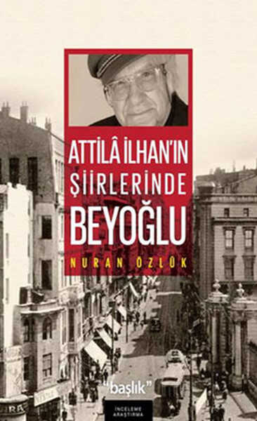 Başlık Yayın Grubu - Atilla İlhan'ın Şiirlerinde Beyoğlu