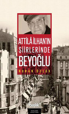 Atilla İlhan'ın Şiirlerinde Beyoğlu - Başlık Yayın Grubu