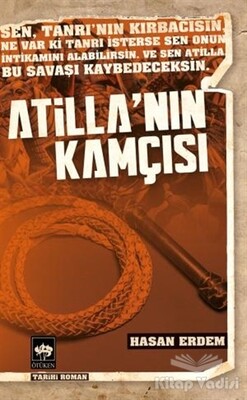 Atilla'nın Kamçısı - Ötüken Neşriyat