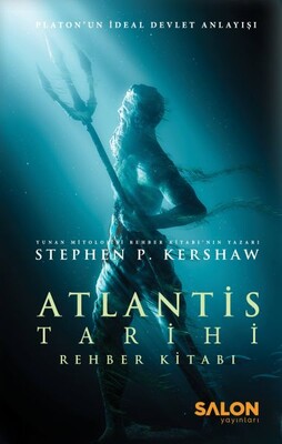 Atlantis Tarihi Rehber Kitabı - Platon’un İdeal Devlet Anlayışı - Salon Yayınları
