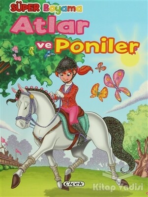 Atlar ve Poniler 1 - Çiçek Yayıncılık
