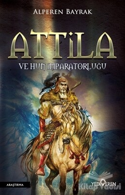 Attila ve Hun İmparatorluğu - Yediveren Yayınları