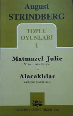 August Strindberg Toplu Oyunları 1: Matmazel Julie / Alacaklılar - Mitos Yayınları