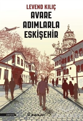 Avare Adımlarla Eskişehir - İnkılap Kitabevi