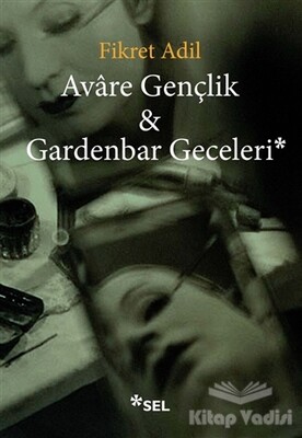 Avare Gençlik ve Gardenbar Geceleri - Sel Yayınları