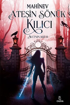 Avcı'nın Kızı 2 - Ateşin Sönük Kılıcı (Ciltli) - Otantik Kitap