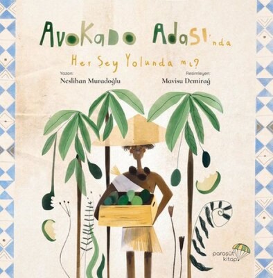 Avokado Adası’nda Her Şey Yolunda mı? - Paraşüt Kitap
