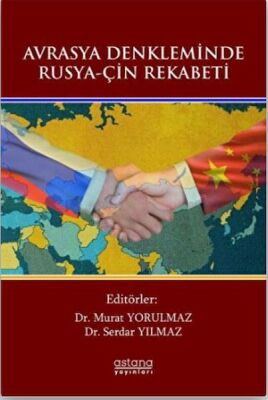 Avrasya Denkleminde Rusya-Çin Rekabeti - 1