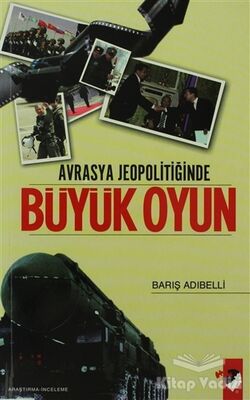 Avrasya Jeopolitiğinde Büyük Oyun - 1