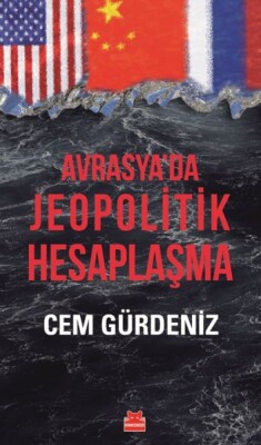 Avrasya’da Jeopolitik Hesaplaşma - Kırmızı Kedi Yayınevi