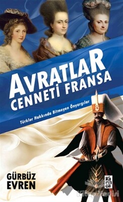 Avratlar Cenneti Fransa - Karınca Yayınları