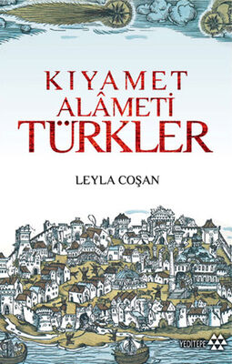 Avrupa Basınında Kıyamet Alameti Türkler - 1