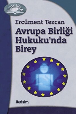 Avrupa Birliği Hukuku’nda Birey - İletişim Yayınları