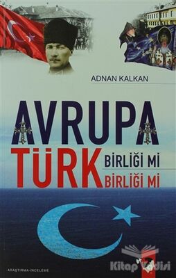 Avrupa Birliği Mi Türk Birliği Mi - 1