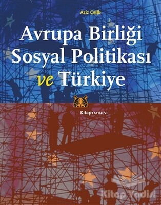 Avrupa Birliği Sosyal Politikası ve Türkiye - Kitap Yayınevi