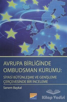 Avrupa Birliğinde Ombudsman Kurumu: Siyasi Bütünleşme ve Genişleme Çerçevesinde Bir İnceleme - 1