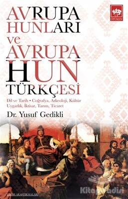 Avrupa Hunları ve Avrupa Hun Türkçesi - Ötüken Neşriyat