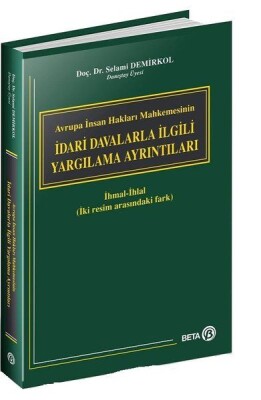 Avrupa İnsan Hakları Mahkemesinin İdari Davalarla İlgili Yargılama Ayrıntıları - Beta Kitap