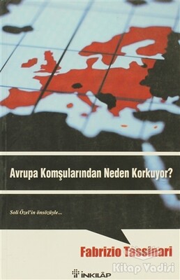 Avrupa Komşularından Neden Korkuyor? - İnkılap Kitabevi