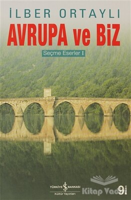 Avrupa ve Biz - İş Bankası Kültür Yayınları