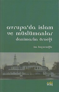 Avrupa'da İslam ve Müslümanlar - Danimarka Örneği - Eskiyeni Yayınları