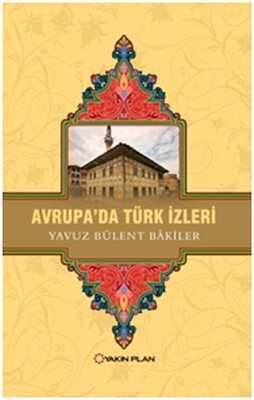 Avrupa’da Türk İzleri - Yakın Plan Yayınları