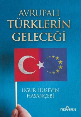 Avrupalı Türklerin Geleceği - Yediveren Çocuk Yayınları