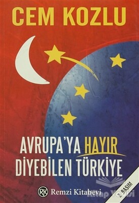 Avrupa’ya Hayır Diyebilen Türkiye - Remzi Kitabevi