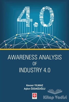 Awareness Analysis Of Industry 4.0 - Ekin Yayınevi