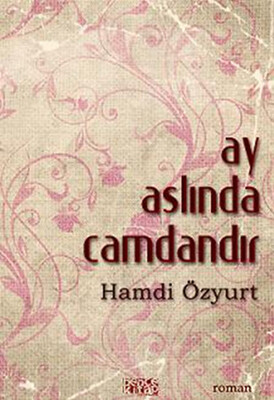 Ay Aslında Camdandır - Bencekitap