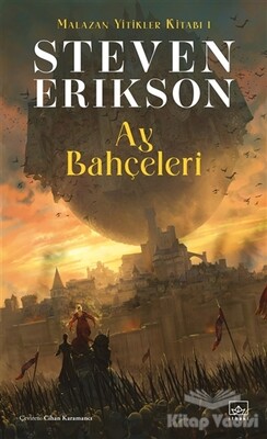 Ay Bahçeleri - Malazan Yitikler Kitabı 1 - İthaki Yayınları