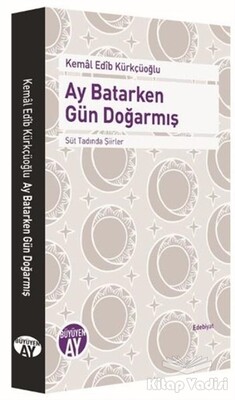 Ay Batarken Gün Doğarmış - Büyüyen Ay Yayınları